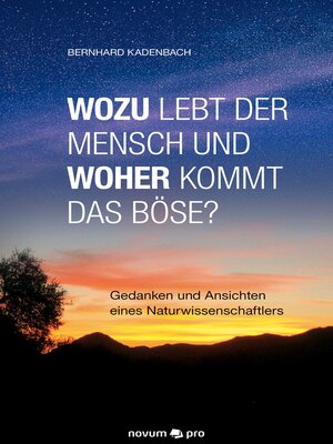 cover image of Wozu lebt der Mensch und woher kommt das Böse?